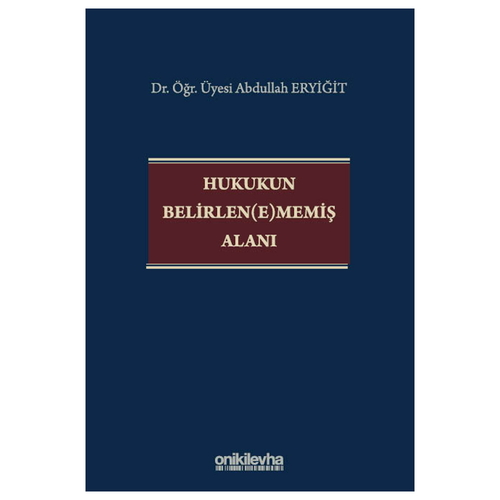 Hukukun Belirlen(e)memiş Alanı - Abdullah Eryiğit