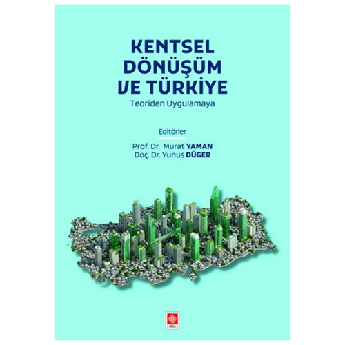 Kentsel Dönüşüm ve Türkiye - Murat Yaman, Yunus Düger