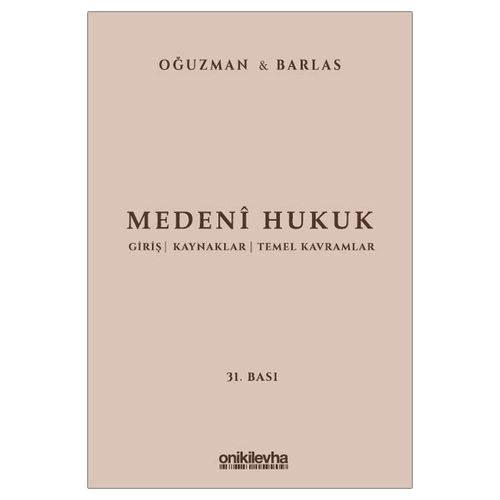 Medeni Hukuk Giriş, Kaynaklar, Temel Kavramlar - M. Kemal Oğuzman, Nami Barlas