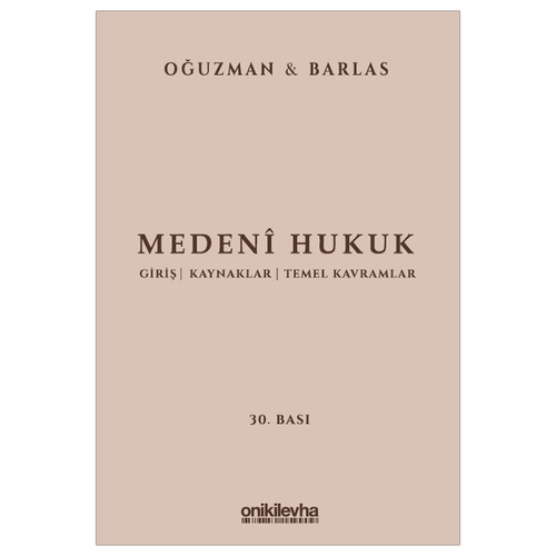 Medeni Hukuk Giriş, Kaynaklar, Temel Kavramlar - M. Kemal Oğuzman, Nami Barlas