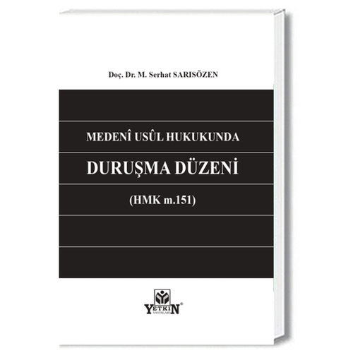 Medeni Usul Hukukunda Duruşma Düzeni - M. Serhat Sarısözen