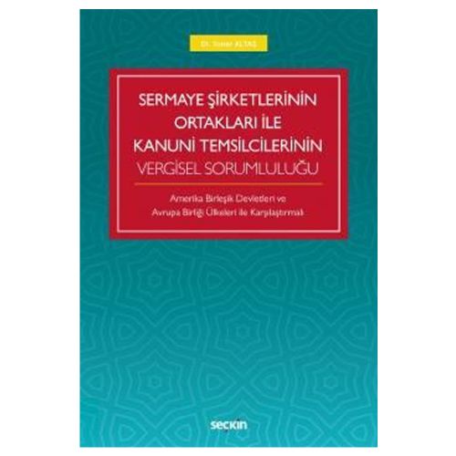 Sermaye Şirketlerinin Ortakları ile Kanuni Temsilcilerinin Vergisel Sorumluluğu - Soner Altaş
