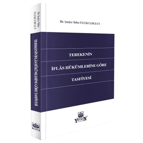 Terekenin İflas Hükümlerine Göre Tasfiyesi - Şaziye Tuba Ulukuş Bulut