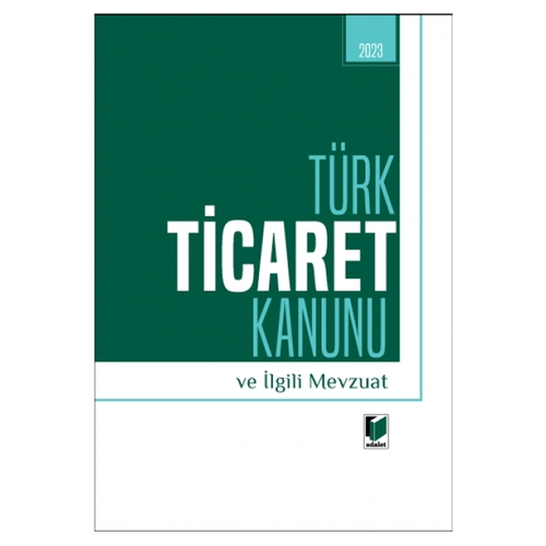 Türk Ticaret Kanunu ve İlgili Mevzuat - Gürsel Yalvaç