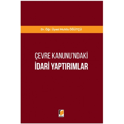 Çevre Kanunu\'ndaki İdari Yaptırımlar - Muhlis Öğütçü