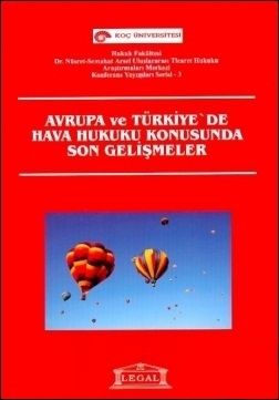 Avrupada ve Türkiyede Hava Hukuku Konusunda Son Gelişmeler