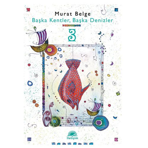 Başka Kentler, Başka Denizler 3 - Murat Belge