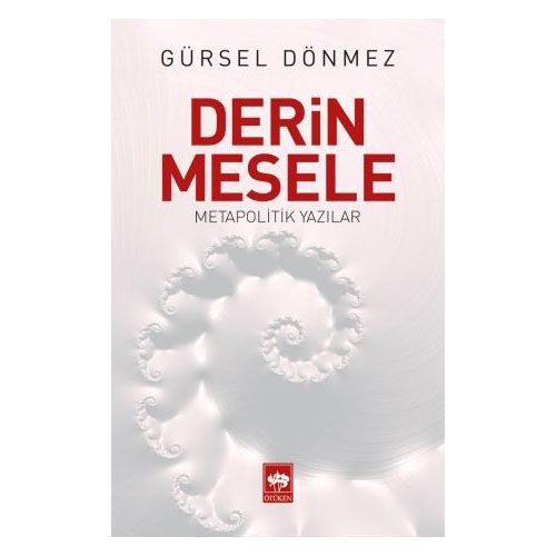 Derin Mesele Metapolitik Yazılar - Gürsel Dönmez