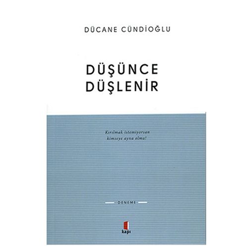 Düşünce Düşlenir - Dücane Cündioğlu