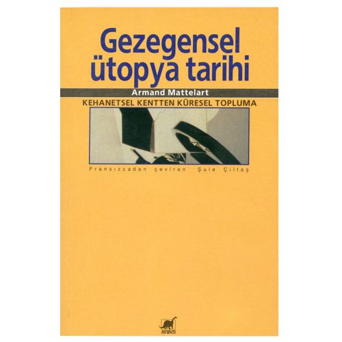 Gezegensel Ütopya Tarihi - Armand Mattelart