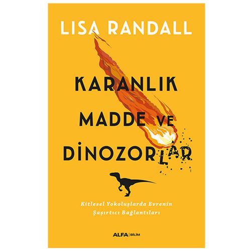 Karanlık Madde ve Dinozorlar - Lisa Randall