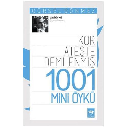Kor Ateşte Demlenmiş 1001 Mini Öykü - Gürsel Dönmez