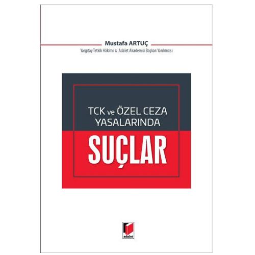 TCK ve Özel Ceza Yasalarında Suçlar - Mustafa Artuç