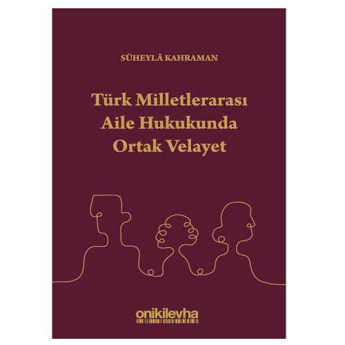 Türk Milletlerarası Aile Hukukunda Ortak Velayet - Süheyla Kahraman