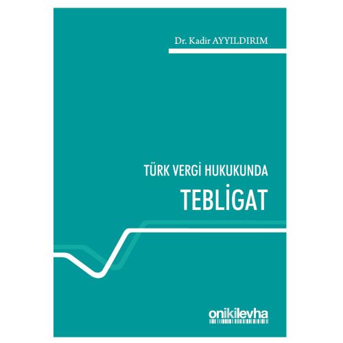 Türk Vergi Hukukunda Tebligat - Kadir Ayyıldırım