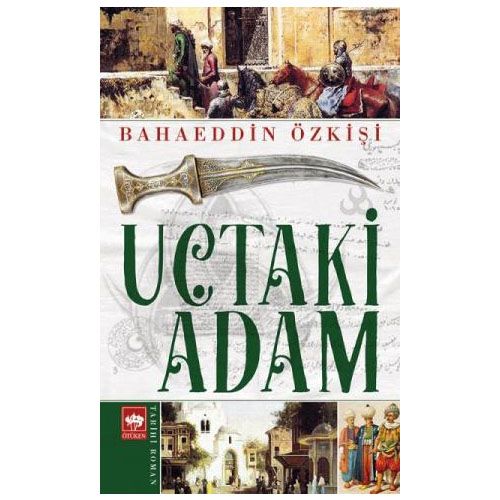 Uçtaki Adam - Bahaeddin Özkişi