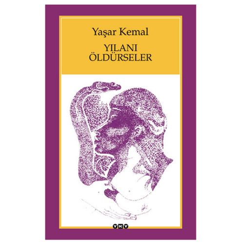 Yılanı Öldürseler - Yaşar Kemal