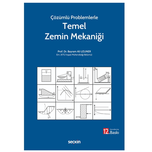 Çözümlü Problemlerle Temel Zemin Mekaniği - Bayram Ali Uzuner