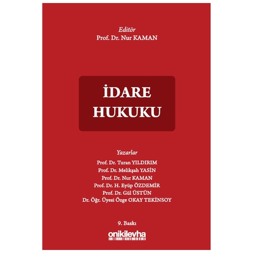 İdare Hukuku Ders Kitabı - Gül Fiş Üstün, Nur Kaman, Özge Okay Tekinsoy, H. Eyüp Özdemir, Melikşah Yasin, Turan Yıldırım