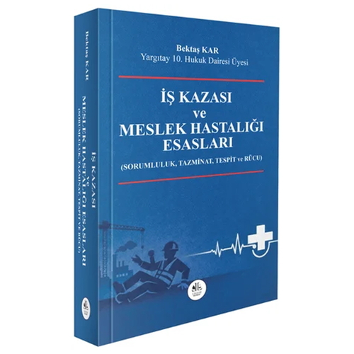 İş Kazası ve Meslek Hastalığı Esasları - Bektaş Kar