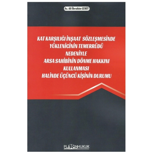 Kat Karşılığı İnşaat Sözleşmesinde Yüklenicinin Temerrüdü - Ali İbrahim Cerit
