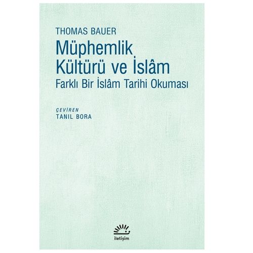 Müphemlik Kültürü ve İslâm Farklı Bir İslâm Tarihi Okuması - Thomas Bauer
