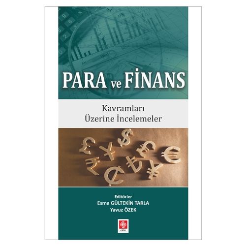 Para ve Finans Kavramları Üzerine İncelemeler - Esma Gültekin Tarla, Yavuz Özek