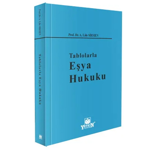Tablolarla Eşya Hukuku - A. Lale Sirmen