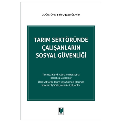Tarım Sektöründe Çalışanların Sosyal Güvenliği - Baki Oğuz Mülayim