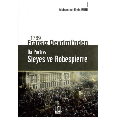 1789 Fransız Devrimi\' nden İki Portre: Sieyes ve Robespirerre - Muhammet Emin Ruhi
