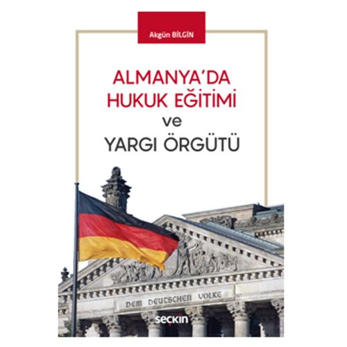 Almanya\'da Hukuk Eğitimi ve Yargı Örgütü - Akgün Bilgin