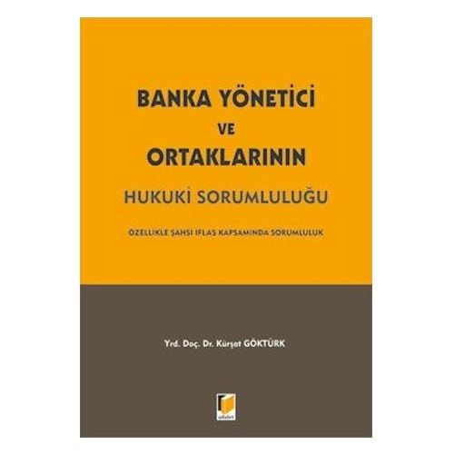 Banka Yönetici ve Ortaklarının Hukuki Sorumluluğu - Kürşat Göktürk