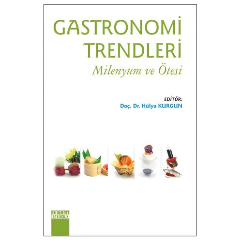Gastronomi Trendleri Milenyum ve Ötesi - Hülya Kurgun
