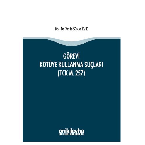 Görevi Kötüye Kullanma Suçları (TCK m. 257) - Vesile Sonay Evik