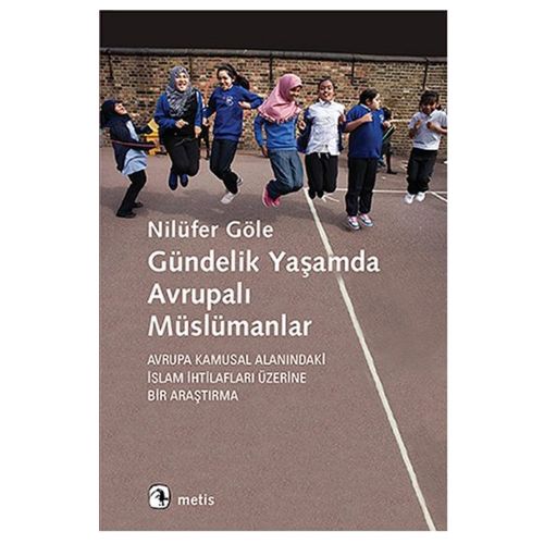 Gündelik Yaşamda Avrupalı Müslümanlar - Nilüfer Göle