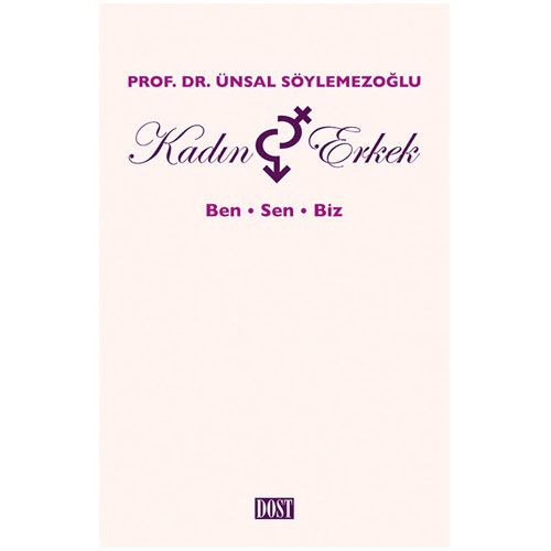 Kadın ve Erkek: Ben, Sen, Biz - Ünsal Söylemezoğlu