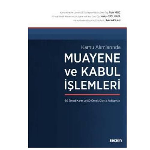 Muayene ve Kabul İşlemleri - İlyas Kılıç, Hakan Yaslıkaya, Ruhi Arslan