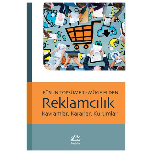 Reklamcılık Kavramlar, Kararlar, Kurumlar - Füsun Topsümer, Müge Elden