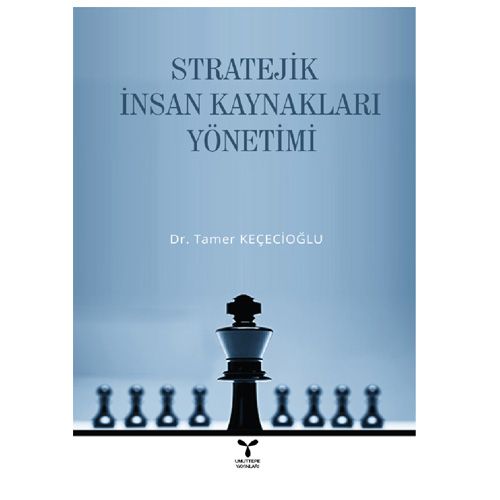 Stratejik İnsan Kaynakları Yönetimi - Tamer Keçecioğlu