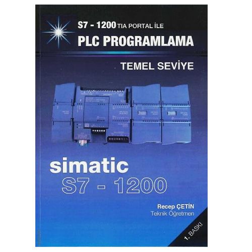 TIA Portal ile S7-1200 PLC Programlama, Temel Seviye - Recep Çetin