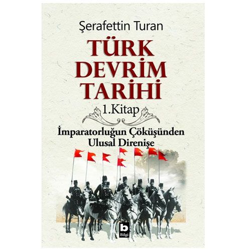 Türk Devrim Tarihi 1. Kitap - Şerafettin Turan