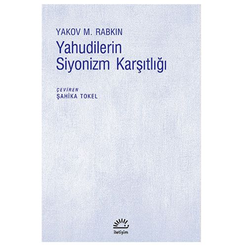 Yahudilerin Siyonizm Karşıtlığı - Yakov M. Rabkin