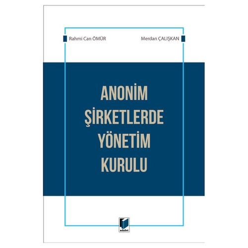 Anonim Şirketlerde Yönetim Kurulu - Merdan Çalışkan, Rahmi Can Ömür
