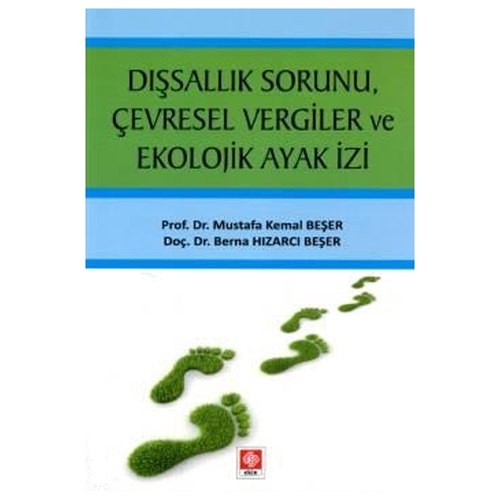Dışsallık Sorunu, Çevresel Vergiler ve Ekolojik Ayak İzi - Mustafa Kemal Beşer, Berna Hızarcı Beşer