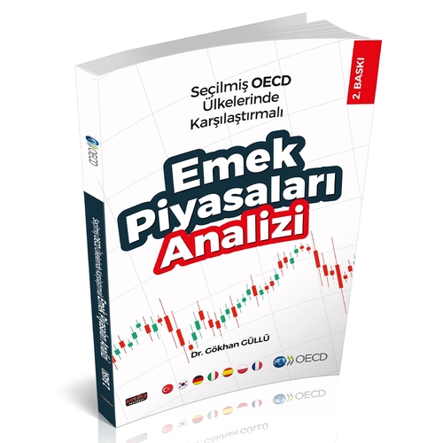 Seçilmiş OECD Ülkelerinde Karşılaştırmalı Emek Piyasaları Analizi - Gökhan Güllü
