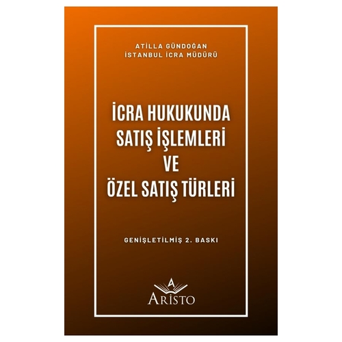 İcra Hukukunda Satış İşlemleri ve Özel Satış Türleri - Atilla Gündoğan