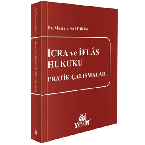 İcra ve İflas Hukuku Pratik Çalışmalar - Mustafa Saldırım