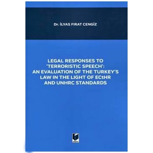 Legal Responses to \'Terroristic Speech\' - İlyas Fırat Cengiz