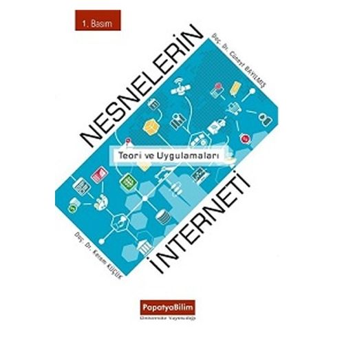 Nesnelerin İnterneti: Teori ve Uygulamaları - Cüneyt Bayılmış, Kerem Küçük