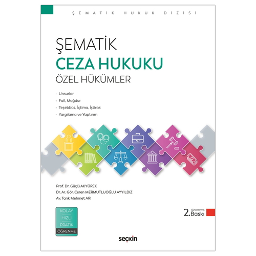 Şematik Ceza Hukuku Özel Hükümler - Güçlü Akyürek, Ceren Mermutluoğlu Ayyıldız, Tarık Mehmet Arı